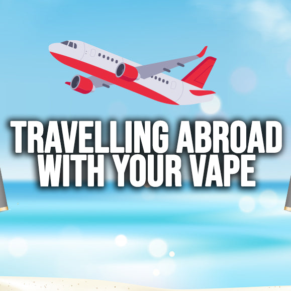 Traveling abroad with a Vape