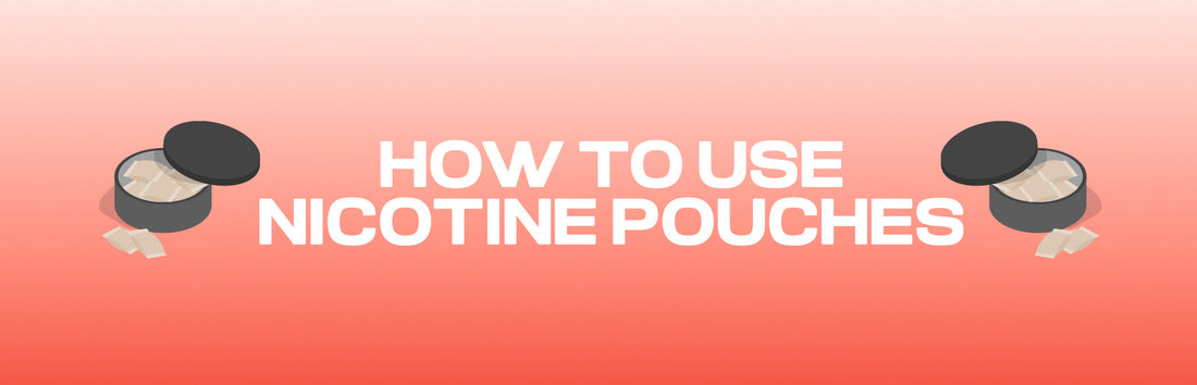 How to use Nicotine Pouches
