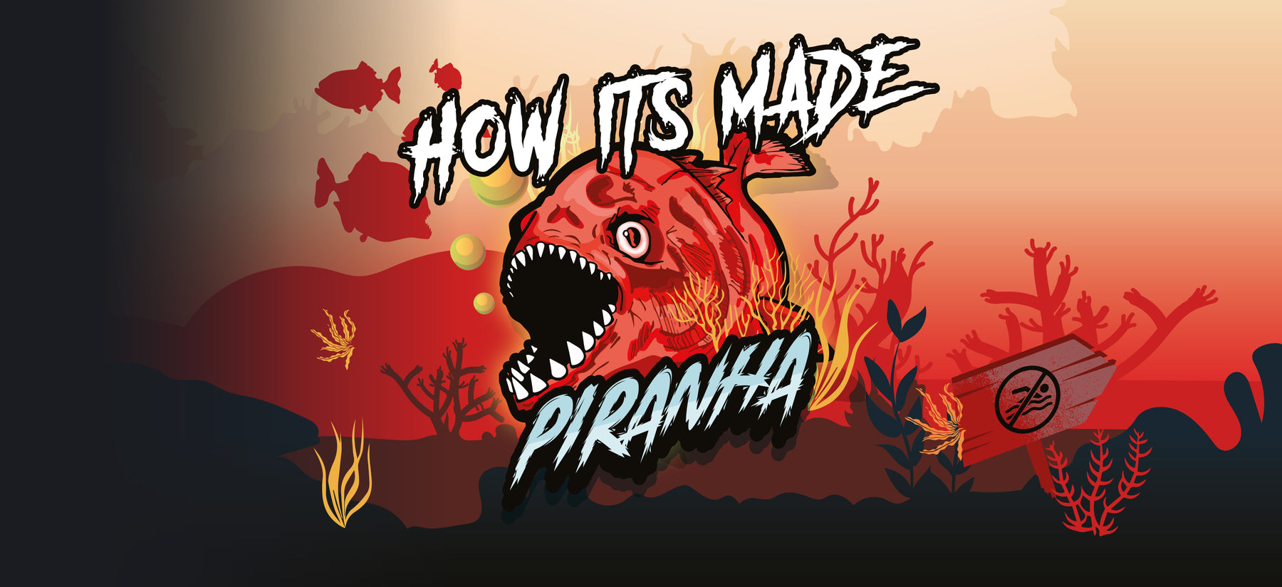 Piranha - How Its Made