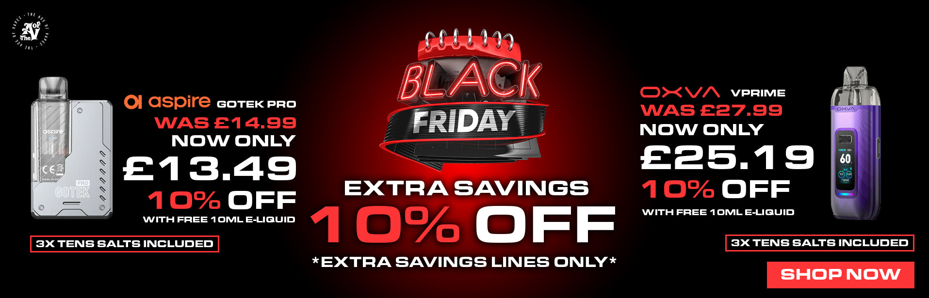 Black Friday Deals 10% off extra savings sale Banner | The Ace Of Vapez